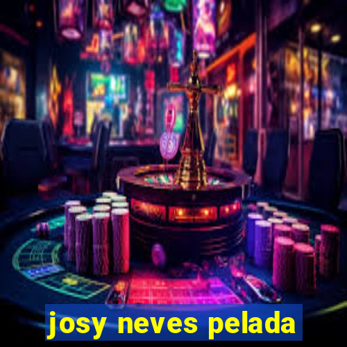 josy neves pelada